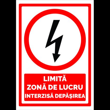 Semn limita zona de lucru interzisa depasirea